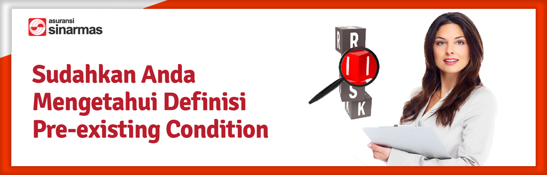 Sudahkan Anda Mengetahui Definisi Pre-existing Condition?