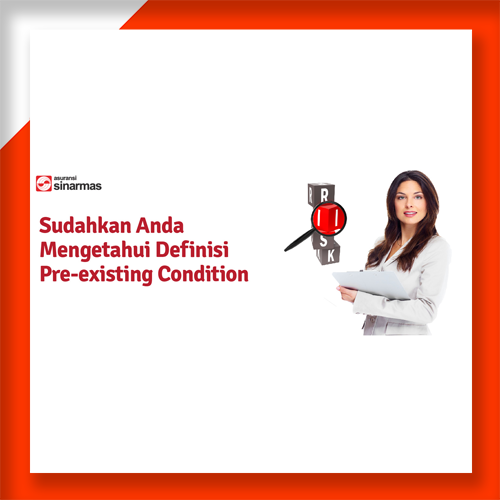 Sudahkan Anda Mengetahui Definisi Pre-existing Condition?