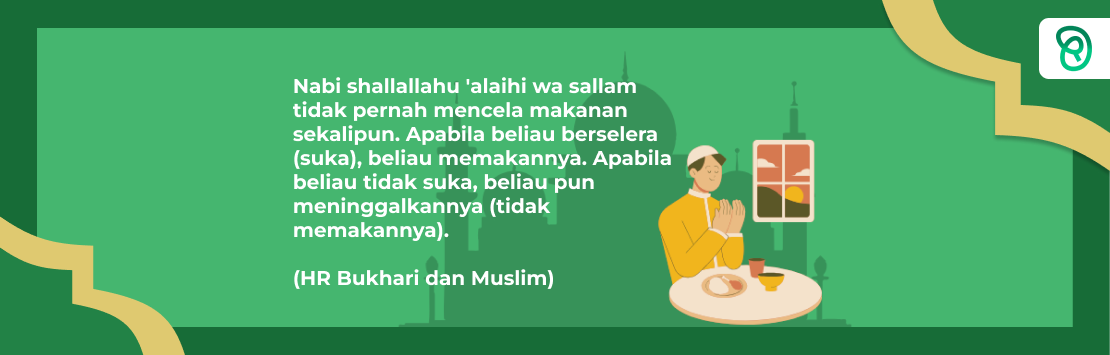 Cahaya Risalah : HR. Bukhari dan Muslim Tentang Tidak Mencela Makanan