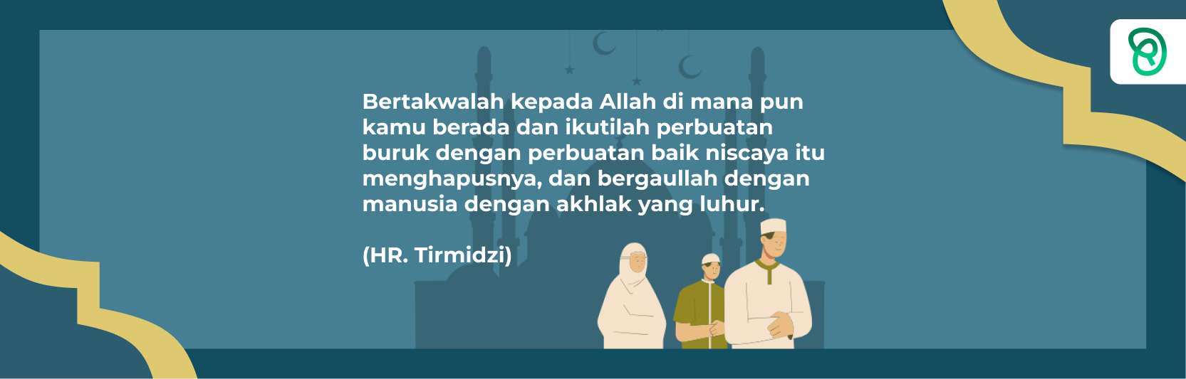 Cahaya Risalah : HR. Tirmidzi Tentang Bertakwalah kepada Allah Di Manapun Kamu Berada